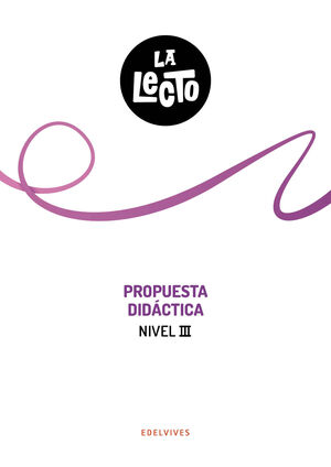 LA LECTO - NIVEL III. PROPUESTA DIDÁCTICA