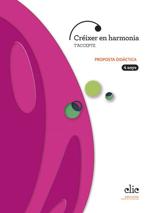PROJECTE CLIC - 4 ANYS : CRÉIXER EN HARMONIA. T'ACCEPTE. PROPOSTA DIDÀCTICA