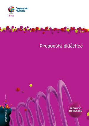 INFANTIL 5 AÑOS ARIS (DIMENSIÓN NUBARIS). SEGUNDO TRIMESTRE. PROPUESTA DIDÁCTICA