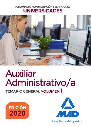 AUXILIAR ADMINISTRATIVO DE UNIVERSIDADES. TEMARIO GENERAL VOLUMEN 1