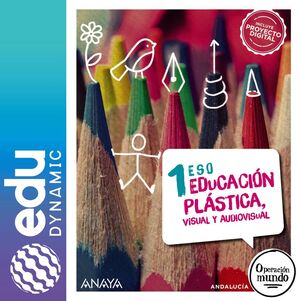 EDUCACIÓN PLÁSTICA, VISUAL Y AUDIOVISUAL 1. ESO. EDUDYNAMIC + DUAL FOCUS