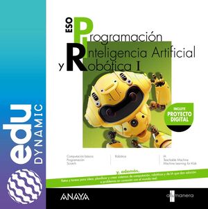 PROGRAMACIÓN, INTELIGENCIA ARTIFICIAL Y ROBÓTICA I. ESO. EDUDYNAMIC