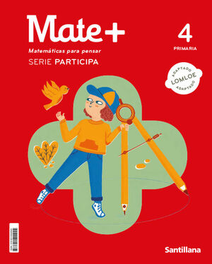 MATE+ MATEMATICAS PARA PENSAR SERIE PARTICIPA 4 PRIMARIA