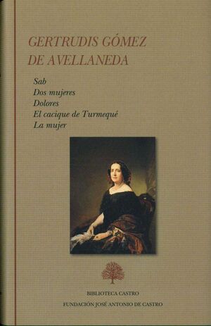 ANTOLOGÍA. NOVELAS Y ENSAYO: SAB. DOS MUJERES. DOLORES. EL CACIQUE DE TURMEQUÉ.