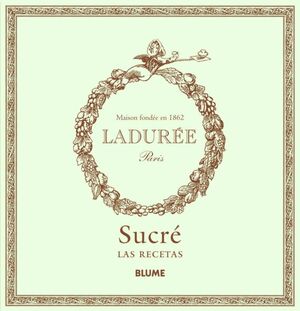 LADURÉE SUCRÉ : LAS RECETAS