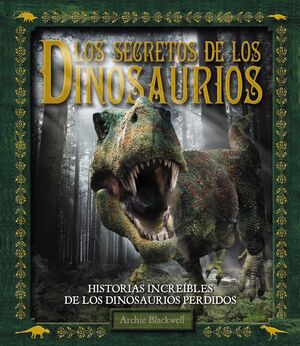 LOS SECRETOS DE LOS DINOSAURIOS