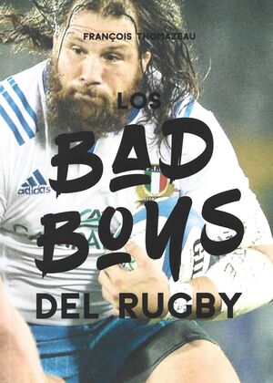 LOS BAD BOYS DEL RUGBY