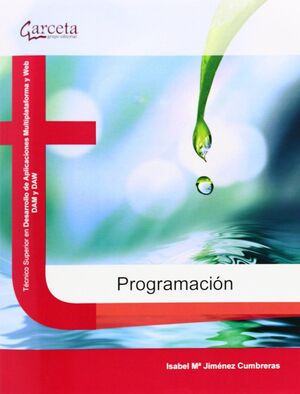 PROGRAMACIÓN. TÉCNICO SUPERIOR EN DESARROLLO DE APLICACIONES MULTIPLATAFORMA Y WEB. DAM Y DAW