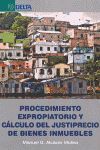 PROCEDIMIENTO EXPROPIATORIO Y CÁLCULO DEL JUSTIPRECIO DE BIENES INMUEBLES