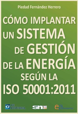 CÓMO IMPLANTAR UN SISTEMA DE GESTIÓN DE LA ENERGÍA SEGÚN LA ISO 50001:2011