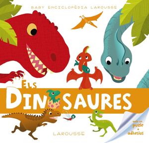 ELS DINOSAURES. BABY ENCICLOPÈDIA LAROUSSE