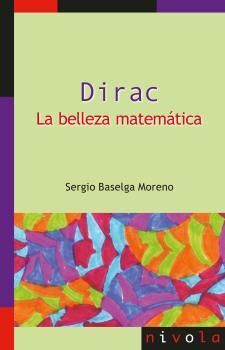 DIRAC. LA BELLEZA MATEMÁTICA