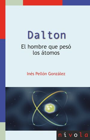 DALTON. EL HOMBRE QUE PESÓ LOS ÁTOMOS