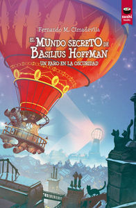 EL MUNDO SECRETO DE BASILIUS HOFFMAN. UN FARO EN LA OSCURIDAD