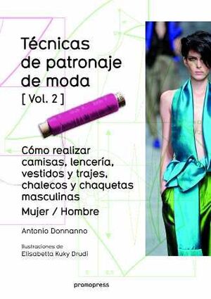 TÉCNICAS DE PATRONAJE DE MODA [VOL. 2]