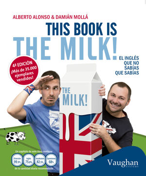 THIS BOOK IS THE MILK! EL INGLÉS QUE NO SABÍAS QUE SABÍAS