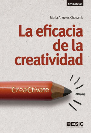 LA EFICACIA DE LA CREATIVIDAD: CREACTÍVATE