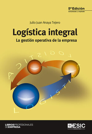 LOGÍSTICA INTEGRAL. LA GESTIÓN OPERATIVA DE LA EMPRESA