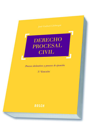 DERECHO PROCESAL CIVIL : PROCESOS DECLARATIVOS Y PROCESOS DE EJECUCIÓN. 3ª ED.