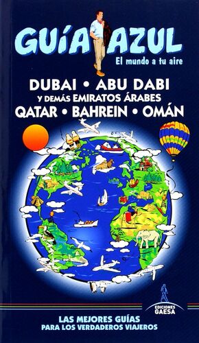 GUÍA AZUL EMIRATOS ÁRABES: DUBAI, ABU DABI, QATAR...
