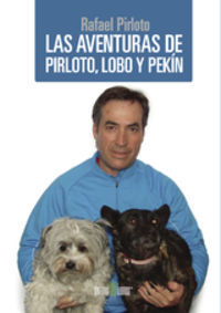LAS AVENTURAS DE PIRLOTO, LOBO Y PEKÍN