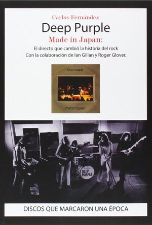 DEEP PURPLE, MADE IN JAPAN : EL DIRECTO QUE CAMBIÓ LA HISTORIA DEL ROCK