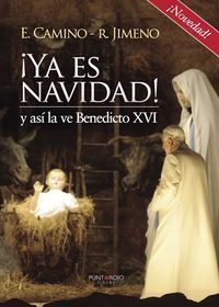 ÍYA ES NAVIDAD! Y ASÍ LA VE BENEDICTO XVI