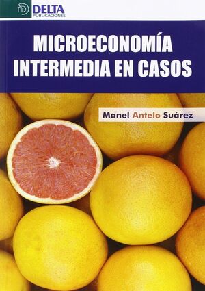 MICROECONOMÍA INTERMEDIA EN CASOS