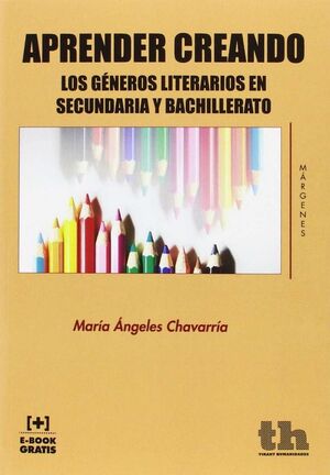 APRENDER CREANDO LOS GÉNEROS LITERARIOS EN SECUNDARIA Y BACHILLERATO