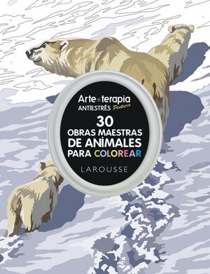 ARTE-TERAPIA 30 OBRAS MAESTRAS SOBRE ANIMALES PARA COLOREAR