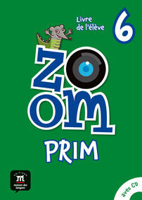 ZOOM PRIM 6 LIVRE DE L`ÉLEVÈ