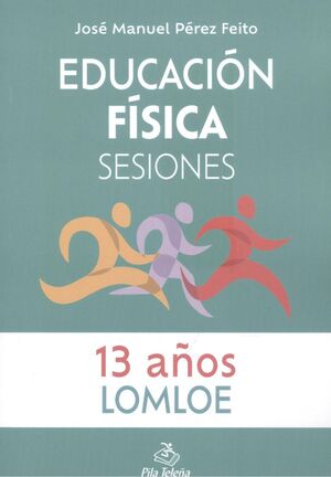 EDUCACIÓN FÍSICA  SESIONES 13 AÑOS