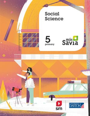 SOCIAL SCIENCE. 5 PRIMARY. MÁS SAVIA. PUPIL'S BOOK