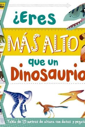 ¿ERES MAS ALTO QUE UN DINOSAURIO?