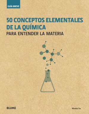 GUÍA BREVE. 50 CONCEPTOS ELEMENTALES DE LA QUÍMICA