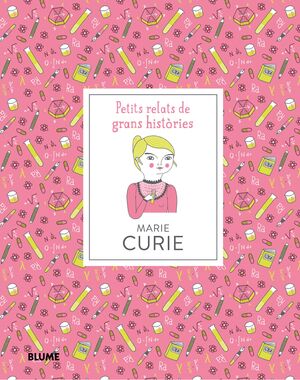 PETITS RELATS DE GRANS HISTÒRIES. MARIE CURIE