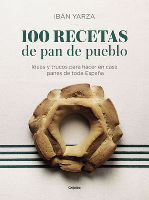 100 RECETAS DE PAN DE PUEBLO