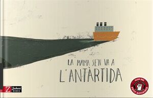 LA MAMA SE'N VA A L'ANTARTIDA