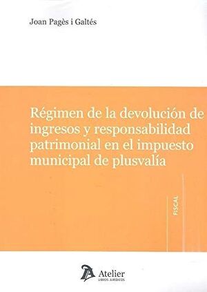 RÉGIMEN DE LA DEVOLUCIÓN DE INGRESOS Y RESPONSABILIDAD PATRIMONIAL EN EL IMPUEST