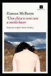 UNA CHICA ES UNA COSA A MEDIO HACER