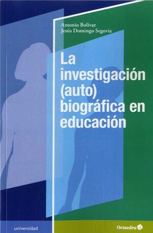 LA INVESTIGACIÓN (AUTO)BIOGRÁFICA EN EDUCACIÓN