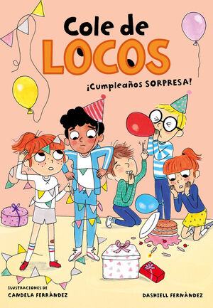 ¡CUMPLEAÑOS SORPRESA! (COLE DE LOCOS 3)