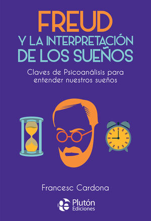 FREUD Y LA INTERPRETACIÓN DE LOS SUEÑOS