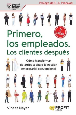 PRIMERO, LOS EMPLEADOS. LOS CLIENTES DESPUÉS (2ª. EDICIÓN) (HARVARD BUSINESS)