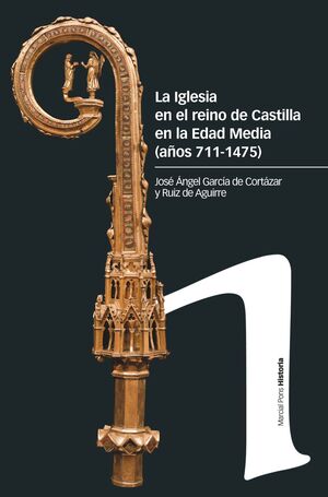 LA IGLESIA EN EL REINO DE CASTILLA EN LA EDAD MEDIA (SIGLOS 711-1475)