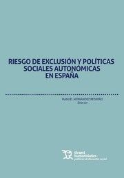 RIESGO DE EXCLUSIÓN Y POLÍTICAS SOCIALES AUTONÓMICAS EN ESPAÑA