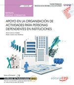 MANUAL APOYO EN LA ORGANIZACIÓN DE ACTIVIDADES PARA PERSONAS DEPENDIENTES EN INSTITUCIONES UF0128