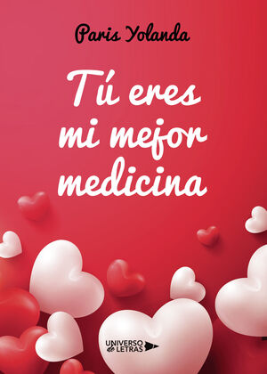 TÚ ERES MI MEJOR MEDICINA