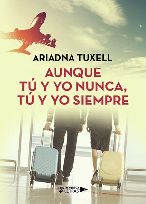 AUNQUE TÚ Y YO NUNCA, TÚ Y YO SIEMPRE