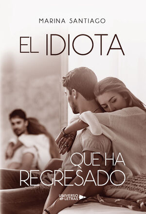 EL IDIOTA QUE HA REGRESADO